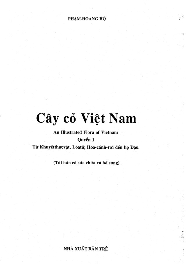 Cây cỏ Việt Nam - Phạm Hoàng Hộ (1999) (Từ Khuyết thực vật, Lõa Tử, Hoa Cánh Rời đến họ Đậu) Quyển 1